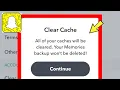 Snapchat What is Clear Cache All of your caches will be cleared Your Memories backup won t be