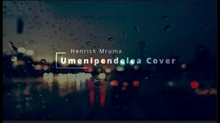 umenipendelea cover henrick mruma 4k lyrics video uhd