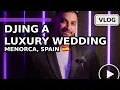 Lagu DJ Shraii Vlogs #5 | A Wedding in Menorca!? | Divina \u0026 Samir's EPIC Wedding | Menorca Spain