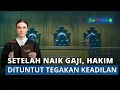 Hakim Dituntut Fokus Tegakan Keadilan Setelah Naik Gaji