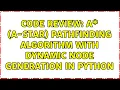 Code Review A A-Star pathfinding algorithm with dynamic node generation in Python
