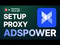 How to Set Up Proxies in AdsPower FREE PROXY GIFT