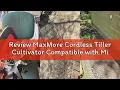 Review MaxMore Cordless Tiller Cultivator Compatible with Milwaukee 18V Battery Tool Only Electri