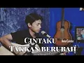Download Lagu Cintaku Takkan Berubah - Anie Carera (Cover) Pandu tebe