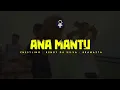 Download Lagu ANA MANTU