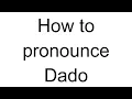 Download Lagu How to Pronounce Dado (Croatian)