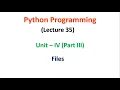 Python Programming JNTUA UNIT 4 Files Part 3 Lecture 35
