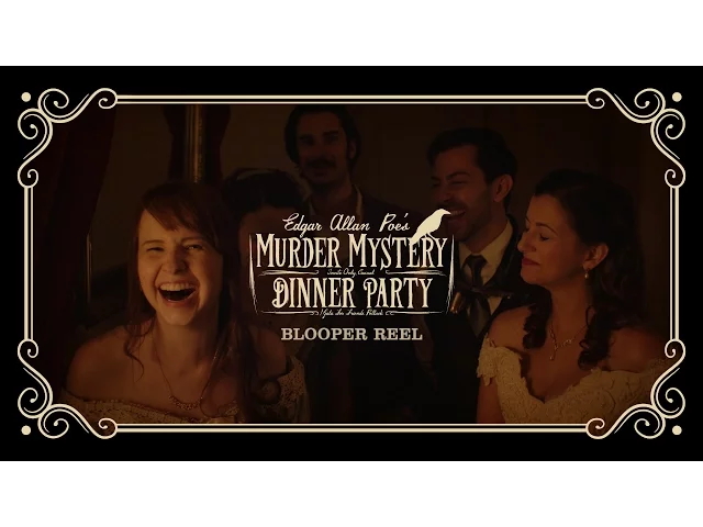 Edgar Allan Poe's Murder Mystery Dinner Party: Blooper Reel