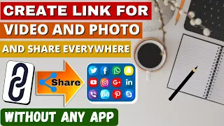 create link or url for your video and photo without any app how to turn video into link 