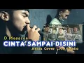 Download Lagu Cinta Sampai Disini - Afnia Cover Live Studio | D'Massive
