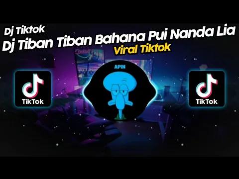 Download MP3 DJ TIBAN TIBAN BAHANA PUI NANDA LIA VIRAL TIK TOK TERBARU 2023!!