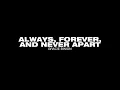 Always, Forever, and Never Apart (Lyric Video)