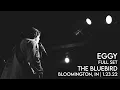 Download Lagu Eggy | The Bluebird | Full Show | Bloomington, IN | 1.23.22