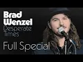 Brad Wenzel Desperate Times - Full Stand Up Special