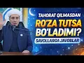 Lagu TAHORAT QILMASDAN RO'ZA TUTSA BO'LADIMI? SAVOLLARGA JAVOBLAR.