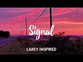 Download Lagu LAKEY INSPIRED - Signal