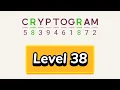 Cryptogram level 38 Cryptogram letters and numbers game Solution