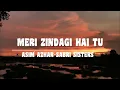 Lagu Meri Zindagi Hai Tu | Full OST | Lyrical Video | Asim Azhar | Sabri Sisters | MZHT | Drama