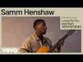 Download Lagu Samm Henshaw - Loved By You (Live Performance) | Vevo