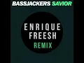 Bassjackers - Savior (Enrique Freesh Remix)