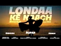 Download Lagu LONDAA KE NAACH MASHUP || RUPAA - BARKHAA - HEMAA || PRASHANT SITAL || BAITHAK || NACHANIYAS