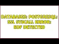 Databases PostgreSQL SSL SYSCALL error EOF detected