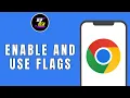 HOW TO ENABLE AND USE GOOGLE CHROME FLAGS