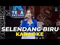 Download Lagu SELENDANG BIRU | KARAOKE TANPA VOCAL | DANGDUT KOPLO | CANTIKA DAVINCA