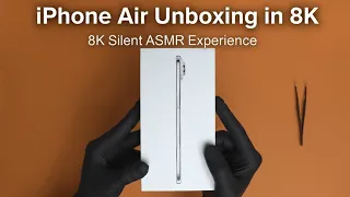 iPhone Air Unboxing in 8K – Silent ASMR Experience