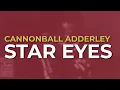 Lagu Cannonball Adderley - Star Eyes (Official Audio)