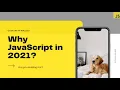 Why learn JavaScript in 2021