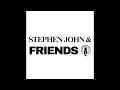 Stephen John and Friends August 7th 2026