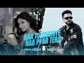 Download Lagu Na tu Chahiye Na Pyar tera | official Video | न  तू चाहिए ना प्यार तेरा | Akhilesh youtube