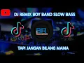 DJ BOY BAND JEDAG JEDUG VIRAL TIKTOK TERBARU 2021|| DJ TAPI JANGAN BILANG MAMA