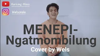 MENEPI - Ngatmombilung | Cover by Wels