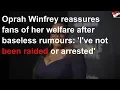 Oprah Winfrey denies arrest rumours