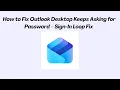 How to Fix Outlook Desktop Keeps Asking for Password - Sign-In Loop Fix 2026