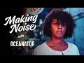 Download Lagu Oceanator | Making Noise