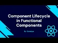 21 Component Lifecycle in Functional Components in React js