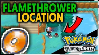 WHERE TO FIND TM35 FLAMETHROWER ON POKEMON BLACK AND WHITE
