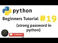 Strong password in python python beginners tutorial