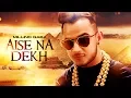 Download Lagu Millind Gaba Aise Na Dekh (ऐसे ना देख) Full Video | New Song 2016 | T-Series
