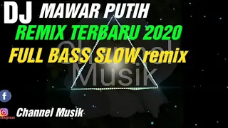 Download DJ MAWAR PUTIH REMIX TERBARU FULL BASS SLOW 2020 remix @by Dj Anas chokie MP3