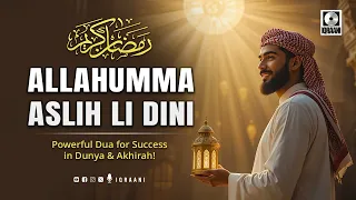 allahumma aslih li dini powerful dua for success in dunya u0026 akhirah 
