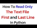 Read First Last Line of the Text File in Python PY Tutorial