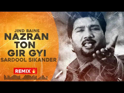 Download MP3 Jind Bains (Remix) Nazraan Ton Gir Gayi | Sardool Sikander | Punjabi New Song | Sad Songs 2024