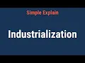 What Is Industrialization
