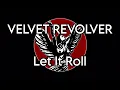 VELVET REVOLVER - Let It Roll (Lyric Video)