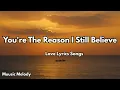 Download Lagu You're The Reason I Still Believe💋| English Love Song (Lyrics) | Muusic Melody 2025
