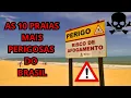 As 10 Praias Mais Perigosas do Brasil